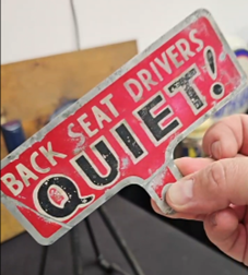 Back Seat Drivers Quiet License Plate Topper Style Aluminum Sign