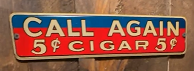 Call Again 5 Cents Cigar SST Sign