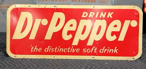 Drink Dr Pepper the Distinctive Soft Drink SST Sign