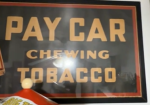 Pay Car Chewing Tobacco Scrap Cloth Fiber Banner Sign