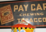 Pay Car Chewing Tobacco Scrap Cloth Fiber Banner Sign