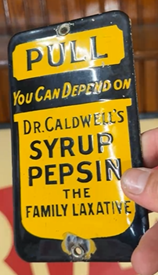 Dr Caldwell’s Syrup Pepsin Family Laxative Pull Push Plate SSP Sign