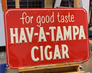 Hav-A-Tampa Cigar for Good Taste SST Embossed Sign