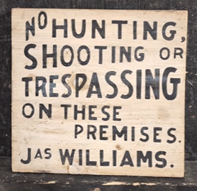 No Hunting Shooting or Trespassing on These Premises Jas Williams Wood Sign