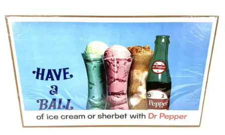 Dr Pepper Have a Ball Ice Cream Cardstock Sign