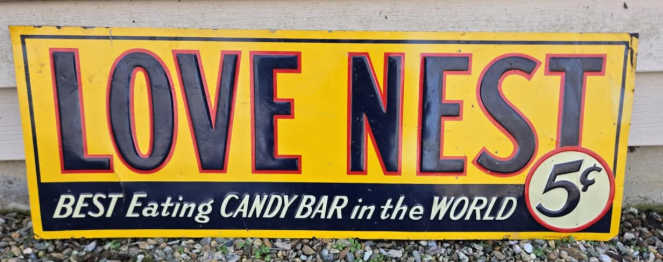 Love Nest Candy Bars 5¢ Embossed SST Sign