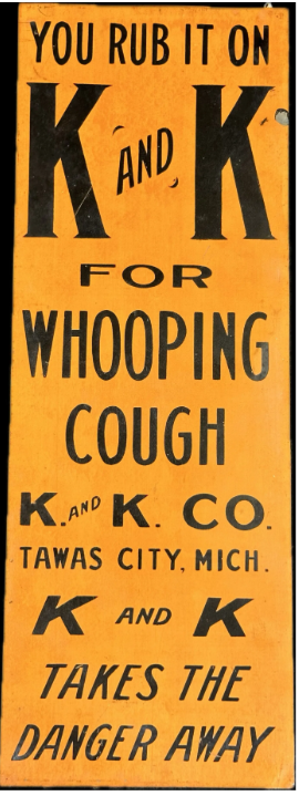 K and K for Whooping Cough Rub-On Medication SST Sign Tawas City Michigan