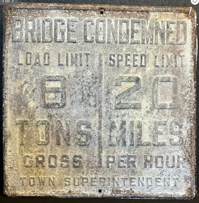 Bridge Condemned 8 Tons 20 MPH Embossed Heavy Steel Town Superintendent Sign