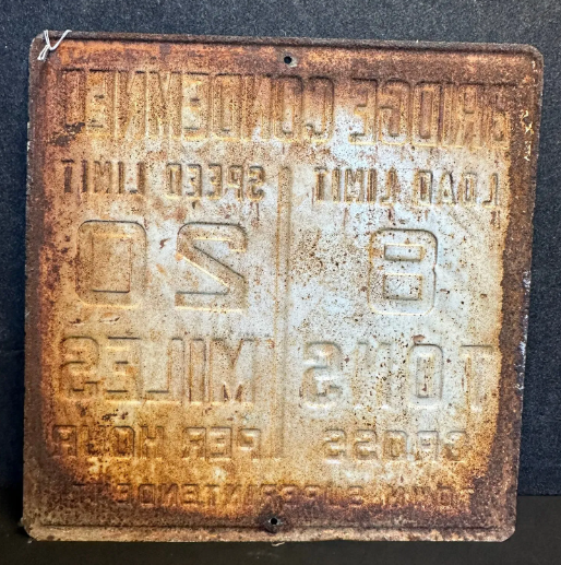 Bridge Condemned 8 Tons 20 MPH Embossed Heavy Steel Town Superintendent Sign