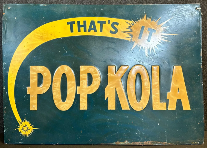 Pop Kola That’s It Embossed SST Soda Pop Sign