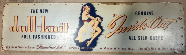 Dull Knit Inside Out All Silk Crepe Full Fashioned Double Sided Masonite Sign