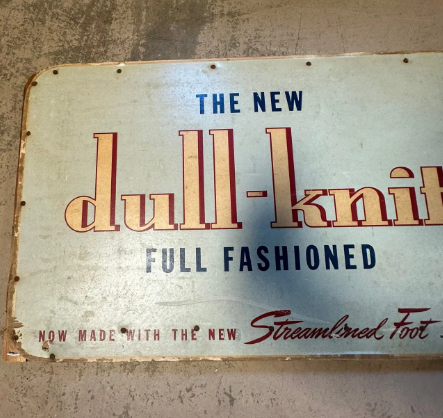 Dull Knit Inside Out All Silk Crepe Full Fashioned Double Sided Masonite Sign