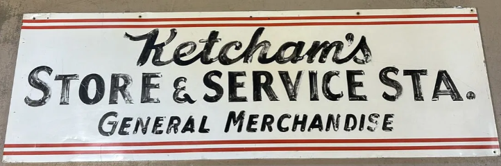 Ketcham’s Store & Service Station General Merchandise Sign
